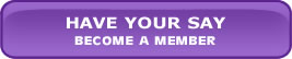 Have your say: Become a Member
